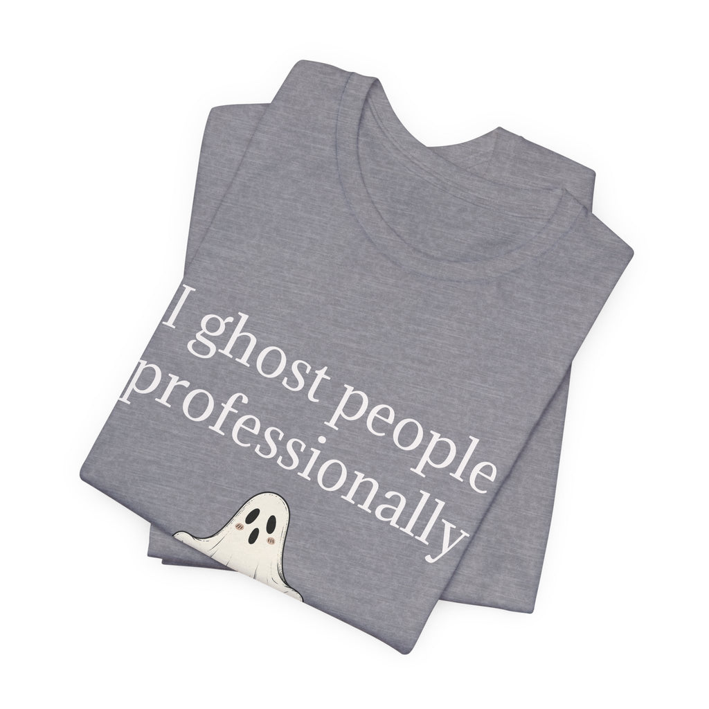 Ghost People Professionally Tee — Funny Halloween Ghost T‑Shirt