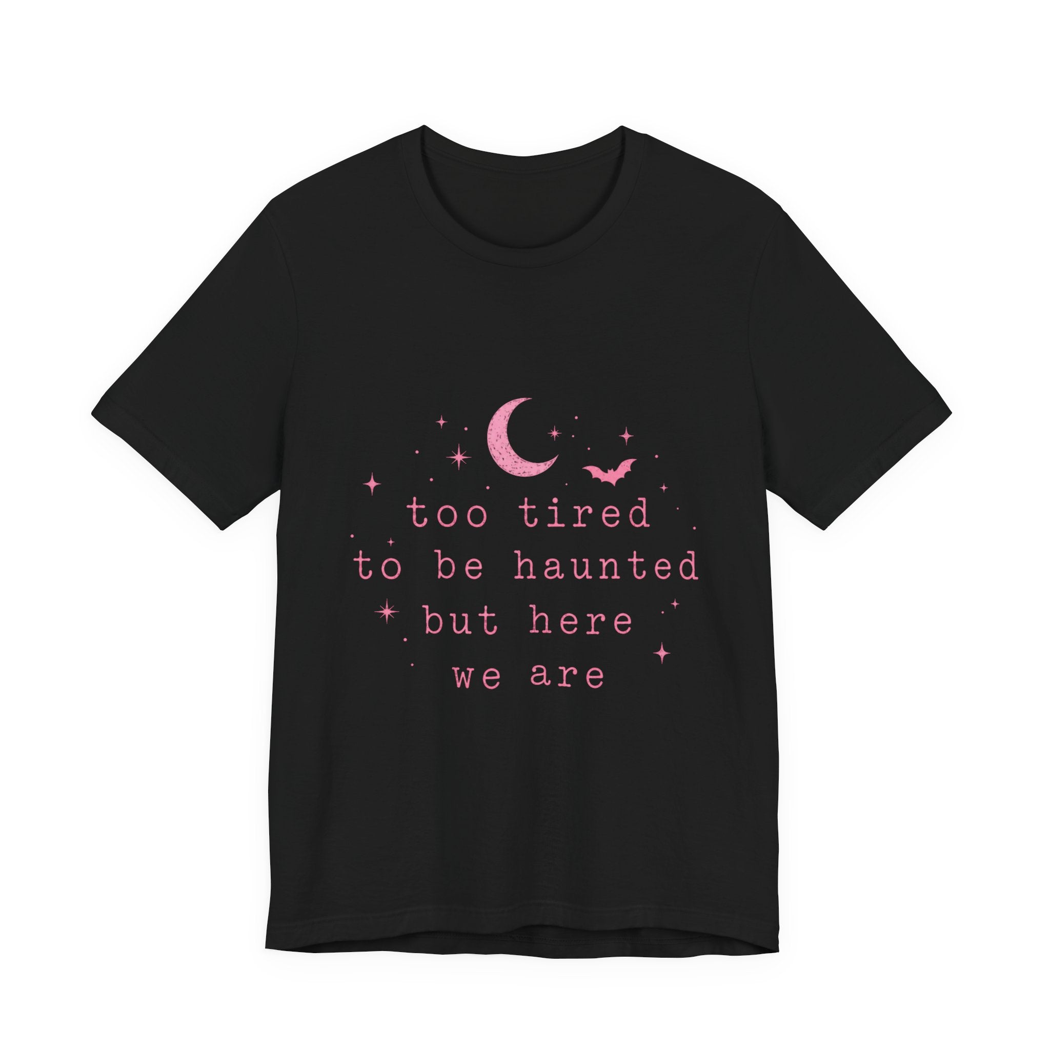 too tired to be haunted but here we are Tee | Halloween moon bat aesthetic