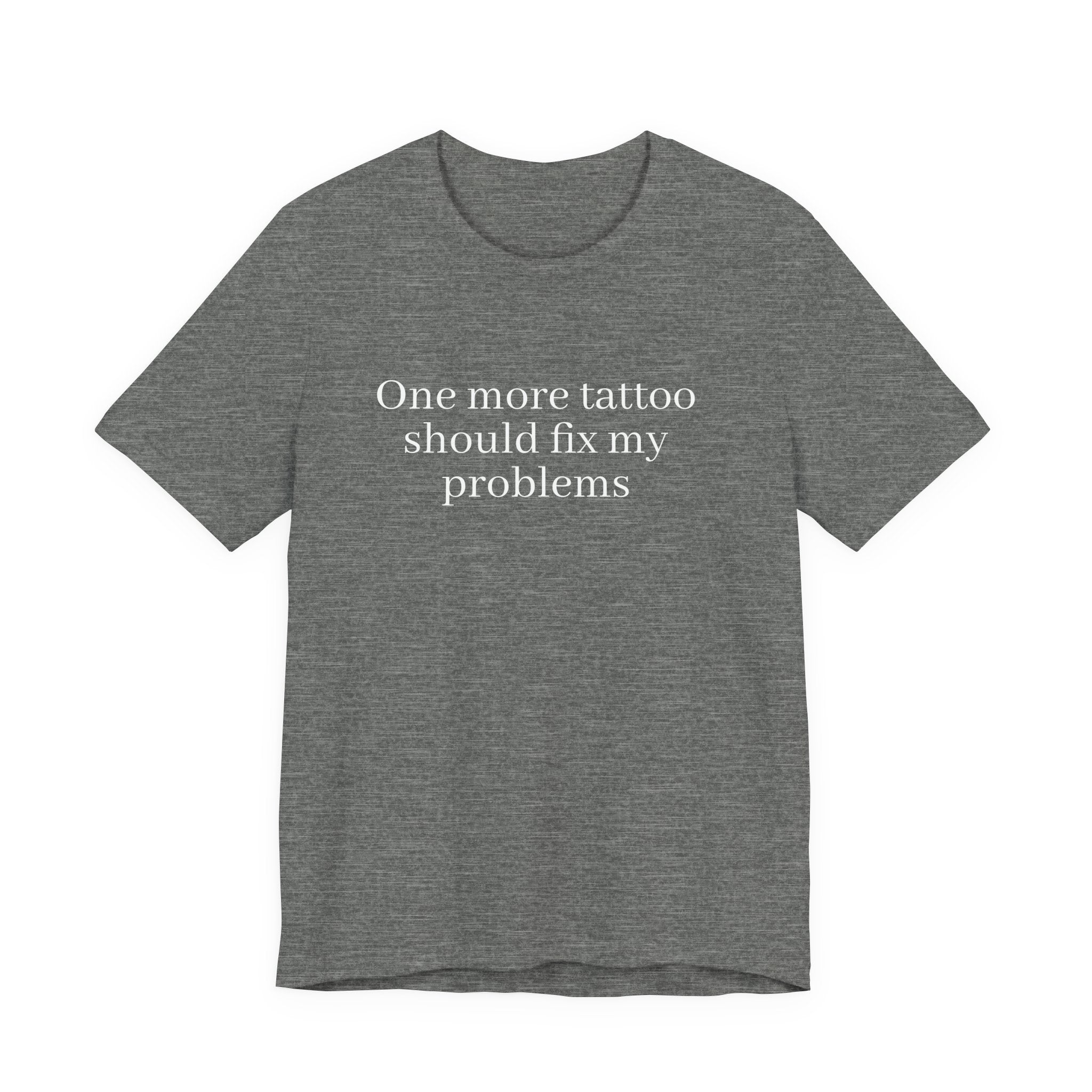 One More Tattoo Tee — Funny Tattoo Lover T-Shirt