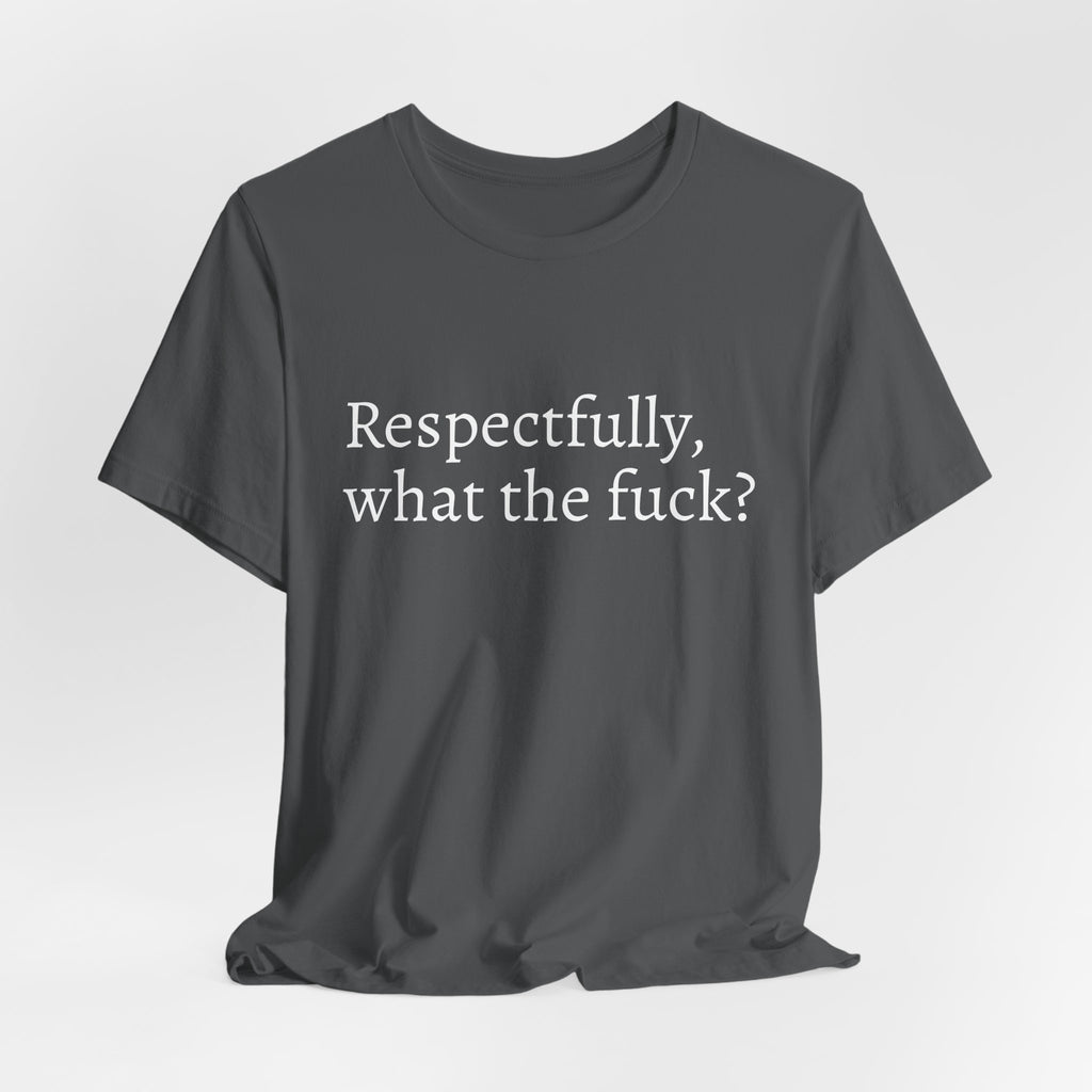 Respectfully T-Shirt