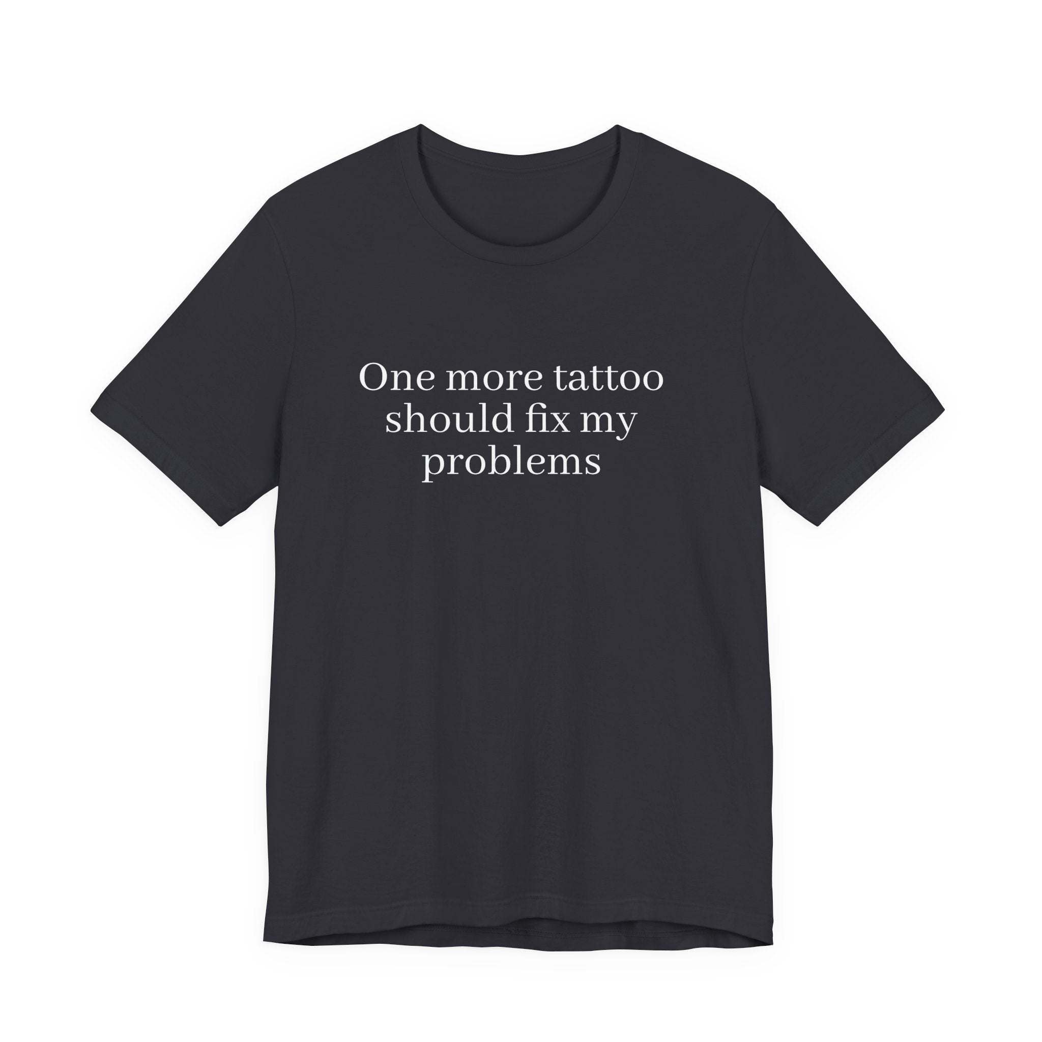 One More Tattoo Tee — Funny Tattoo Lover T-Shirt
