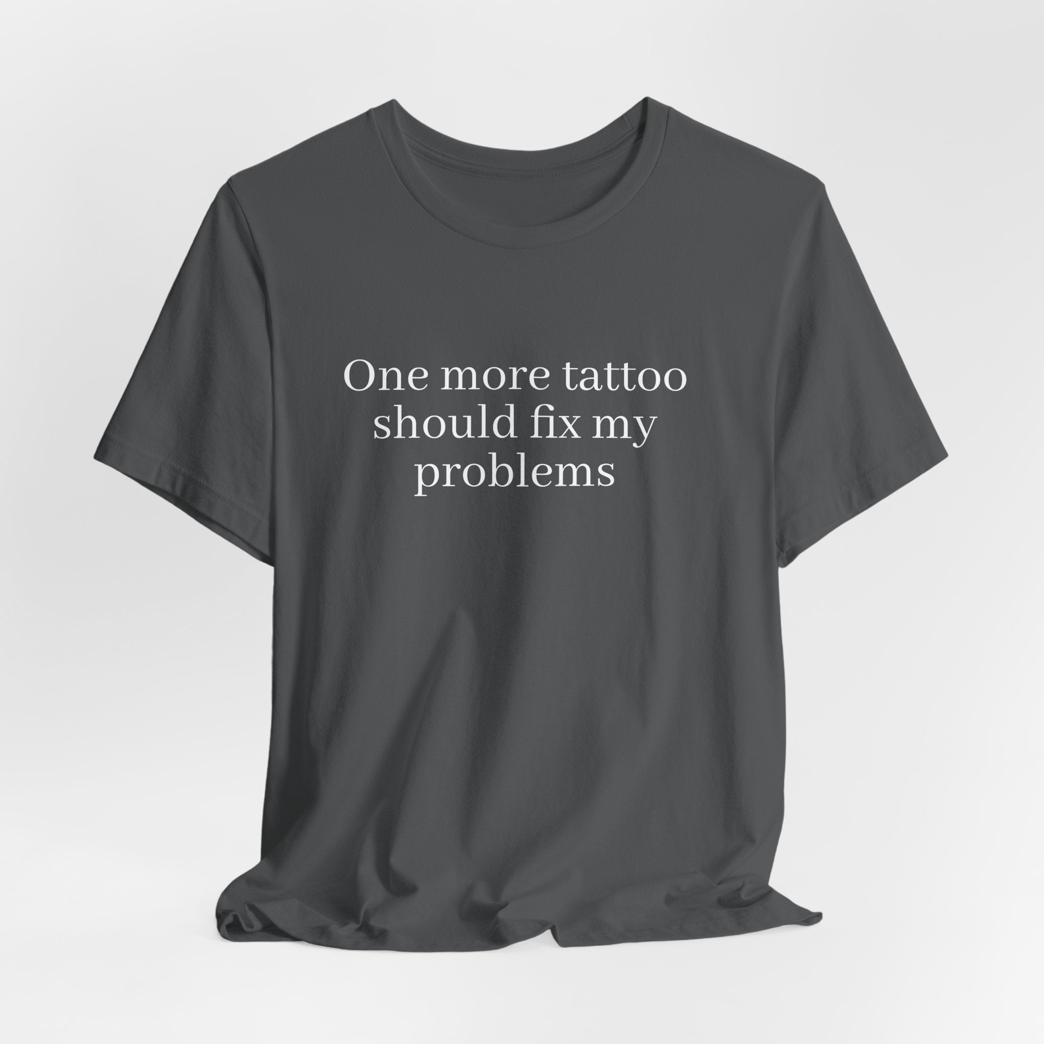One More Tattoo Tee — Funny Tattoo Lover T-Shirt