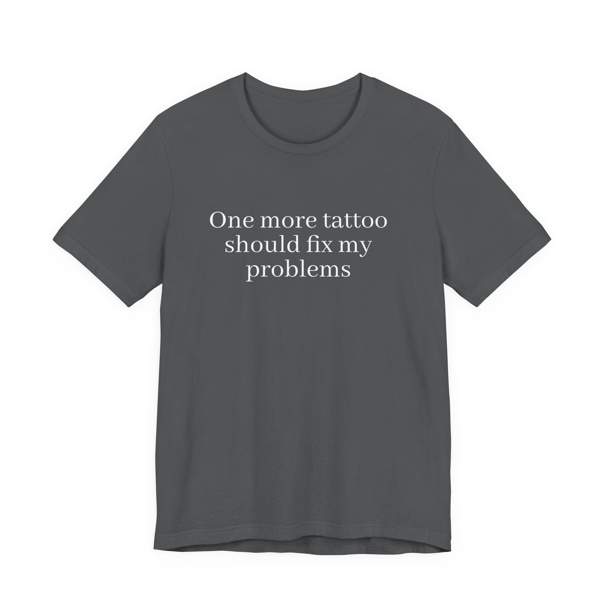 One More Tattoo Tee — Funny Tattoo Lover T-Shirt