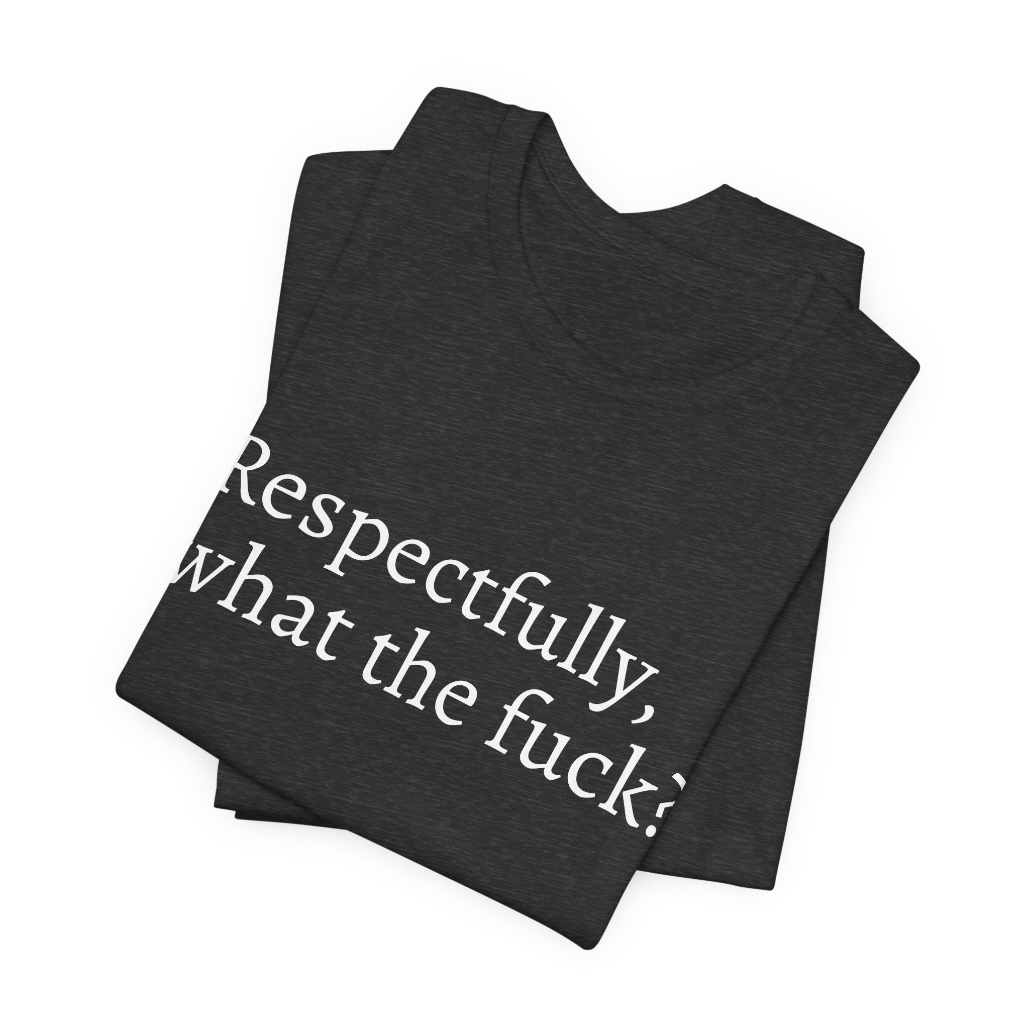 Respectfully T-Shirt