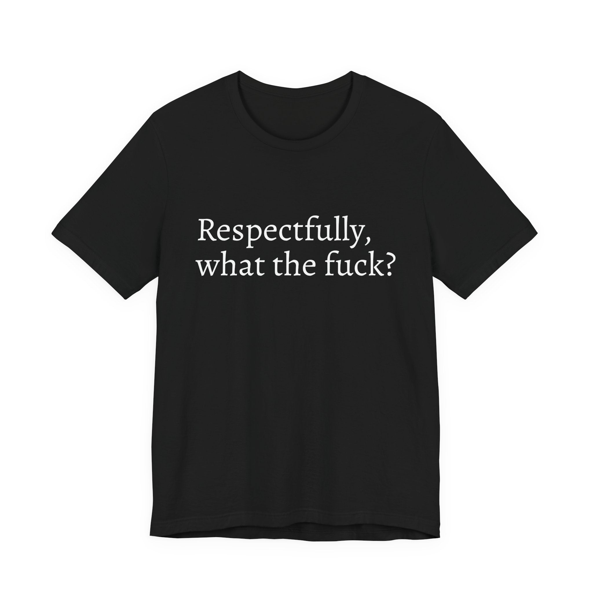 Respectfully T-Shirt