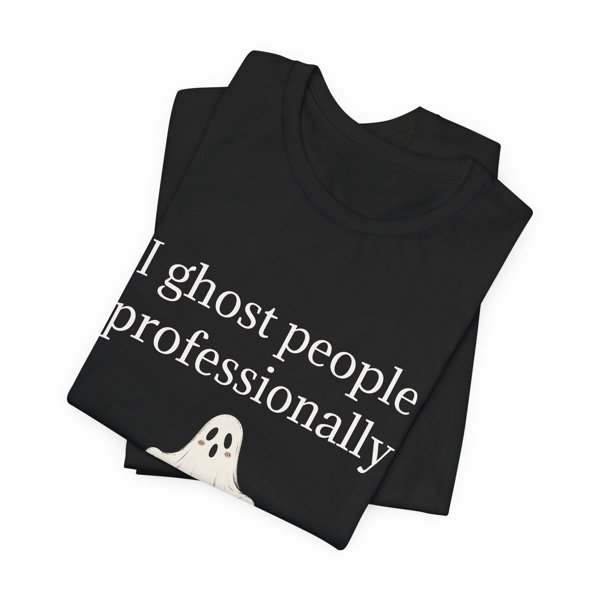 Ghost People Professionally Tee — Funny Halloween Ghost T‑Shirt