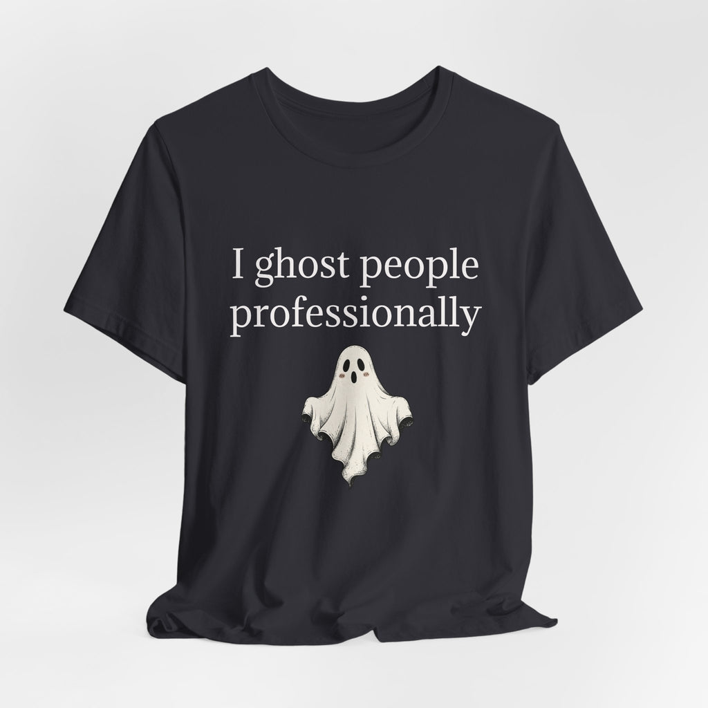 Ghost People Professionally Tee — Funny Halloween Ghost T‑Shirt