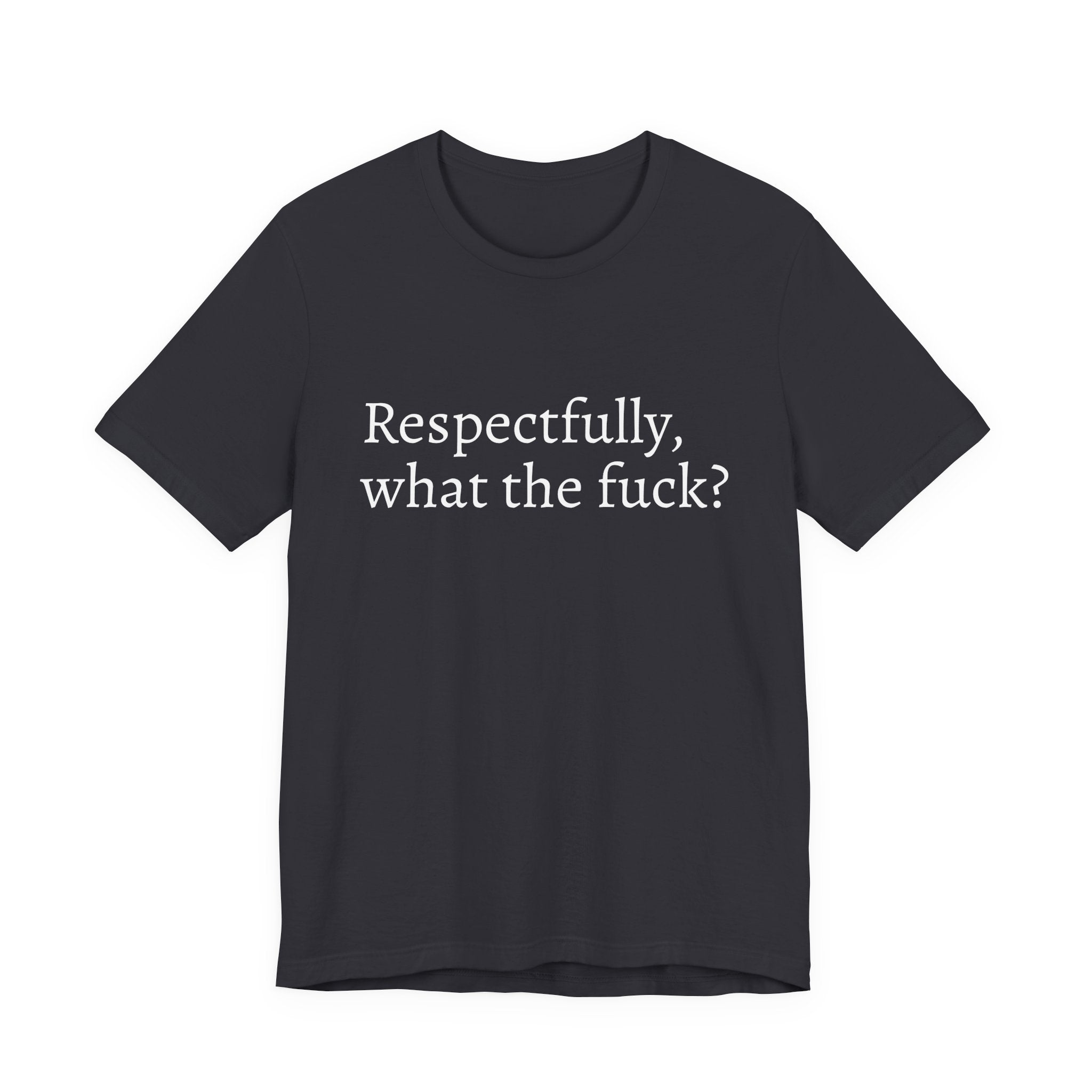Respectfully T-Shirt