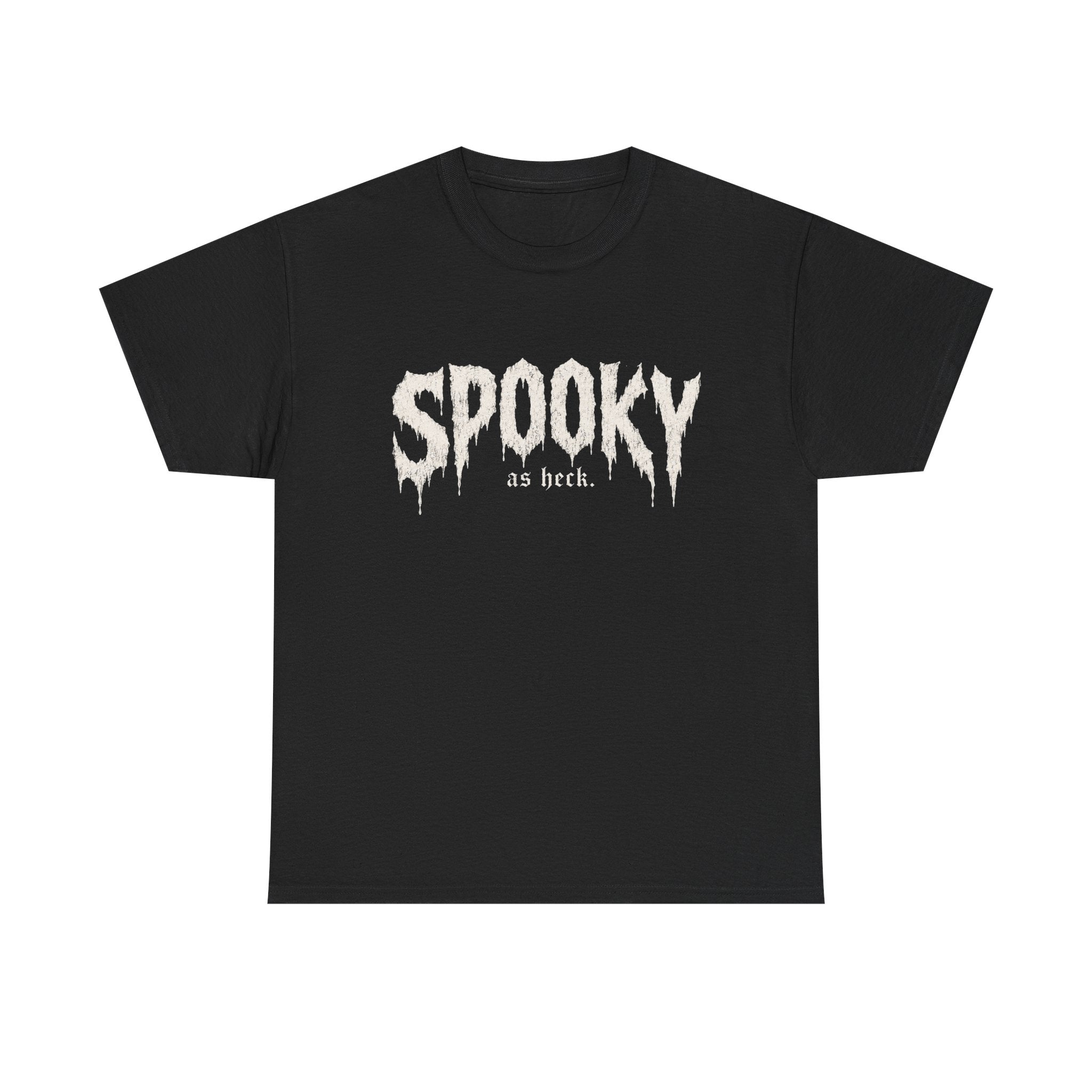 Spooky as heck T-shirt