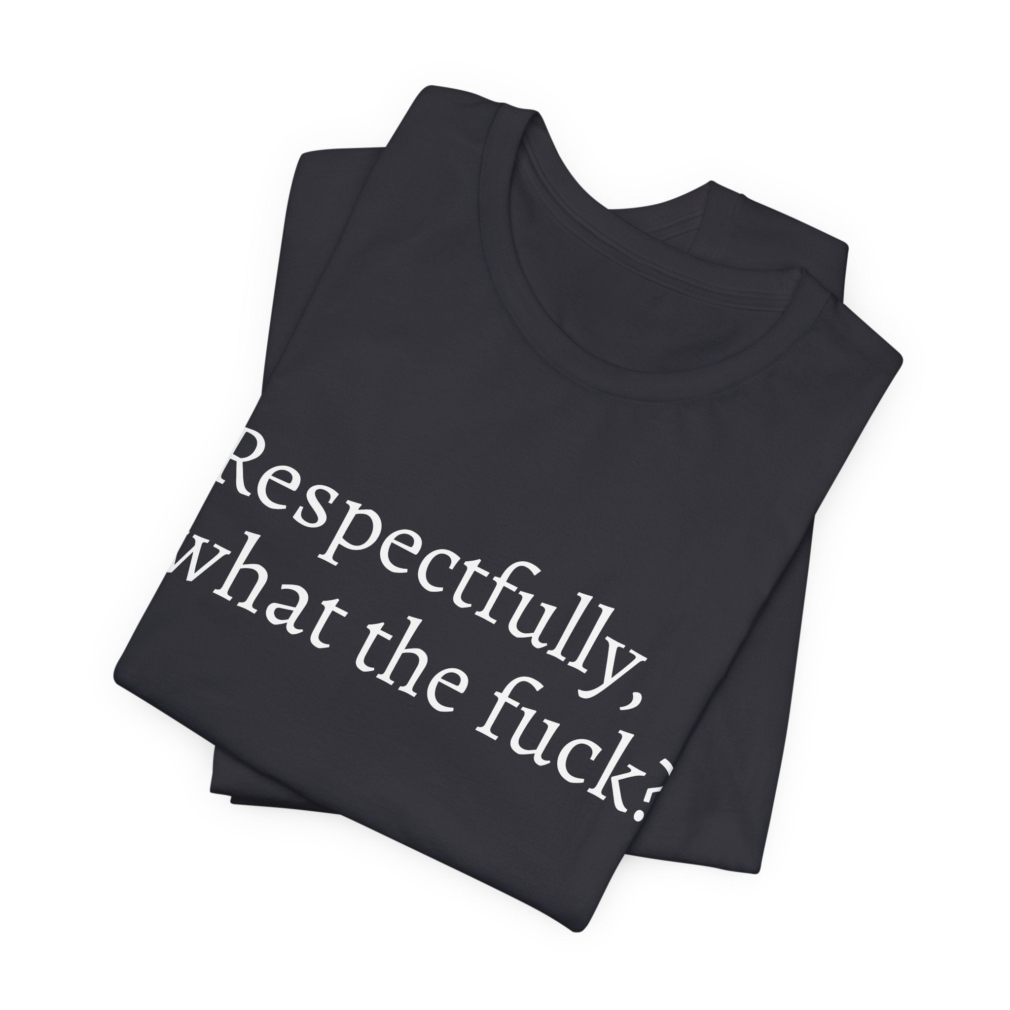 Respectfully T-Shirt