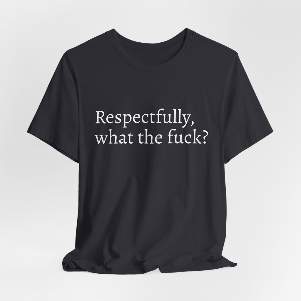 Respectfully T-Shirt
