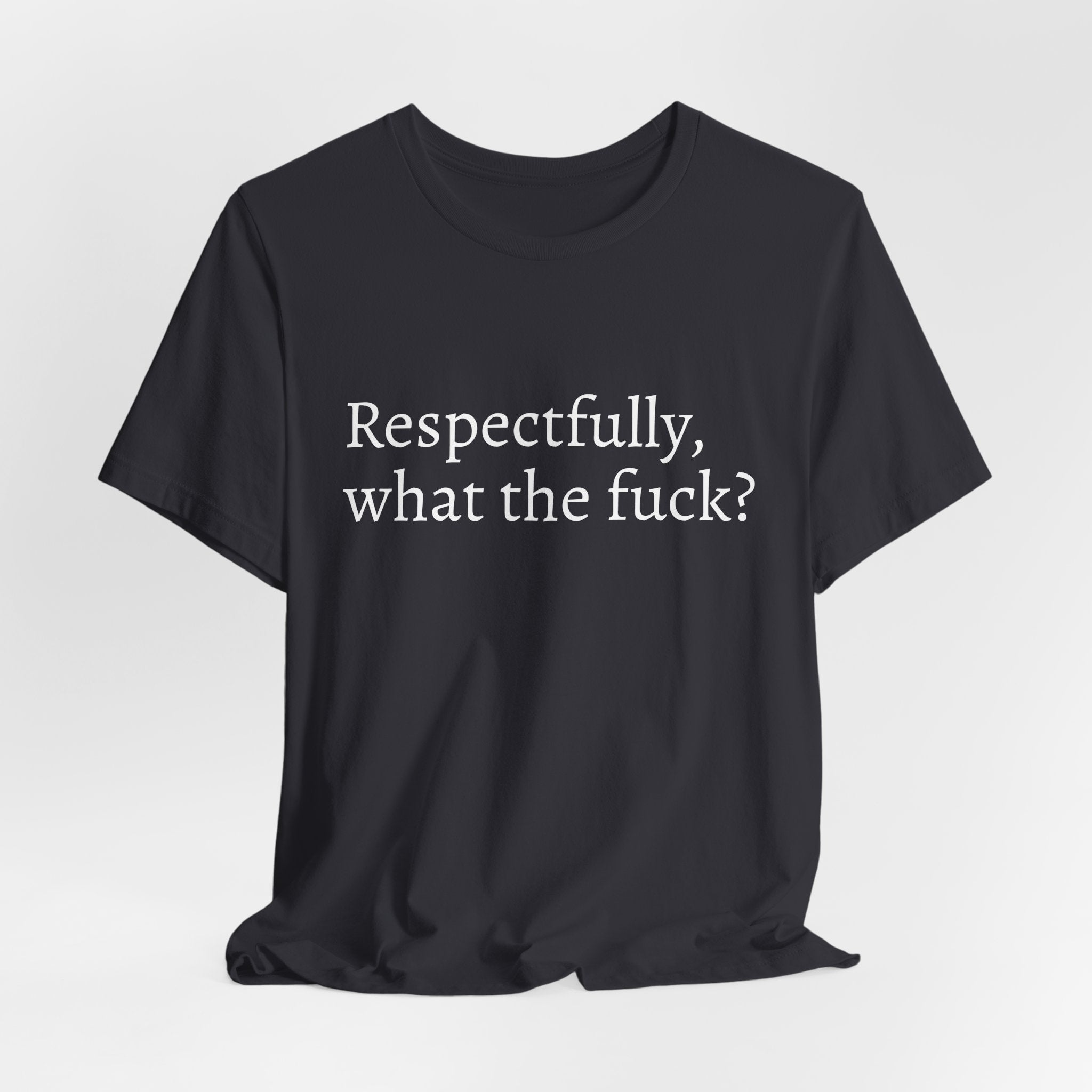 Respectfully T-Shirt