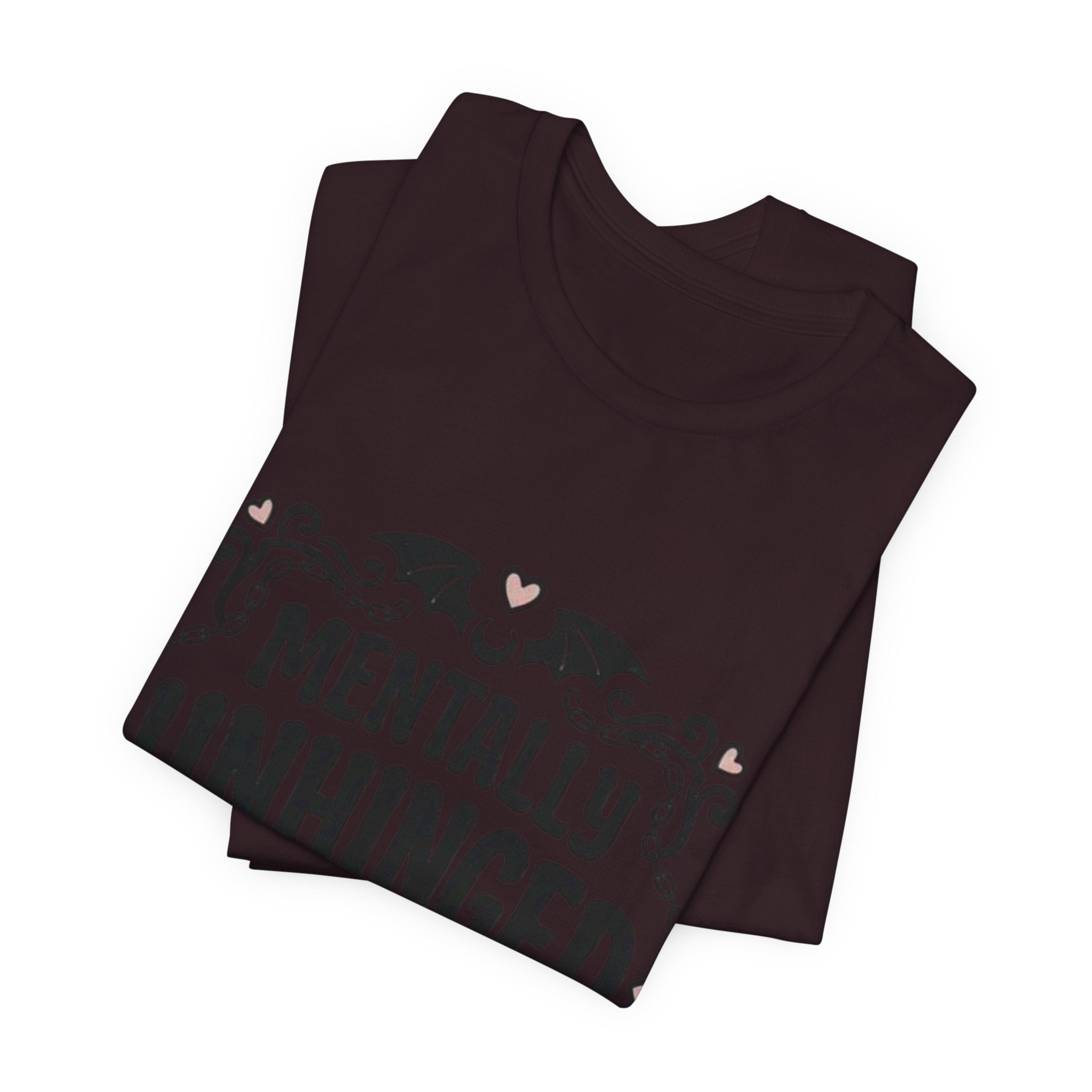 Mentally Unhinged But Cute Tee