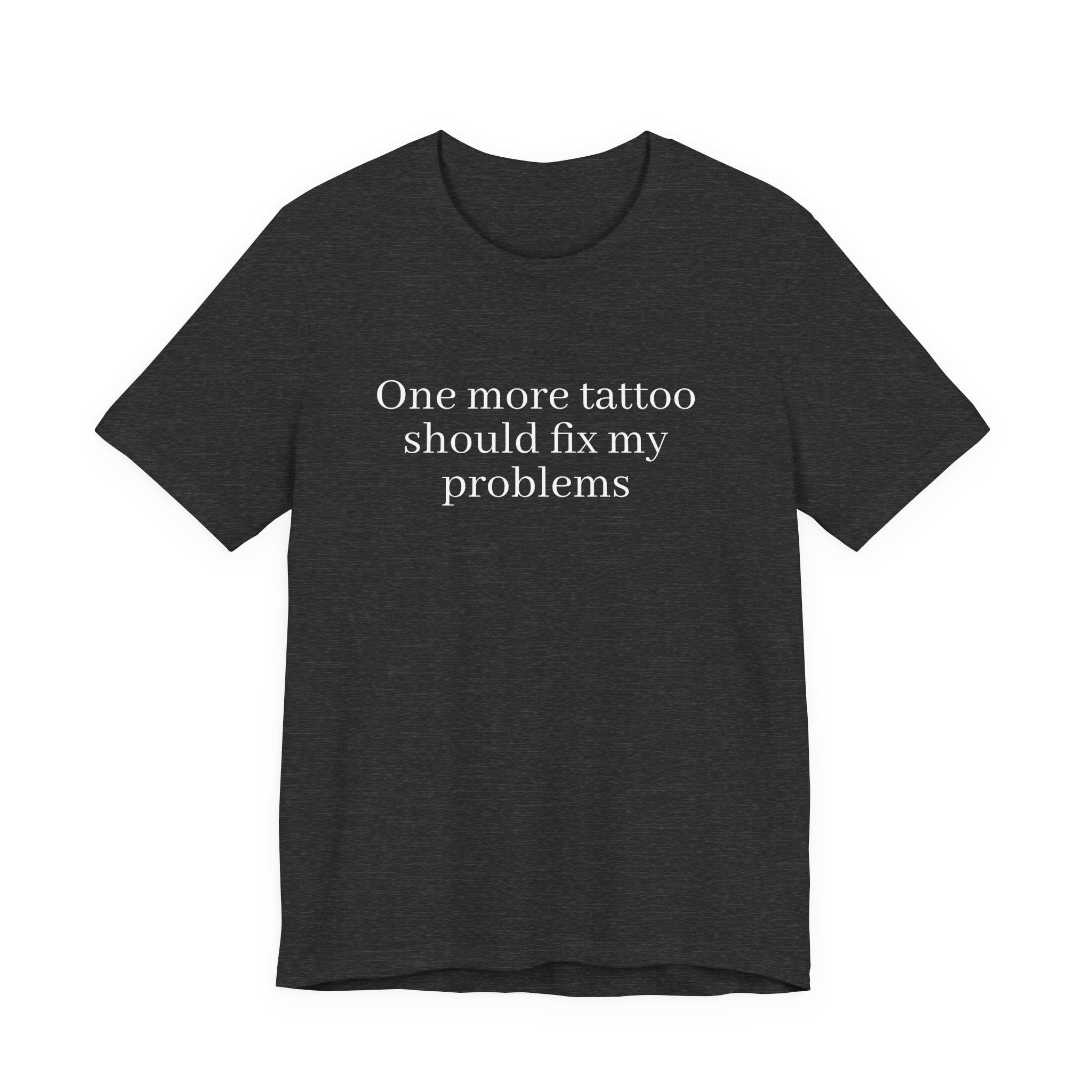 One More Tattoo Tee — Funny Tattoo Lover T-Shirt