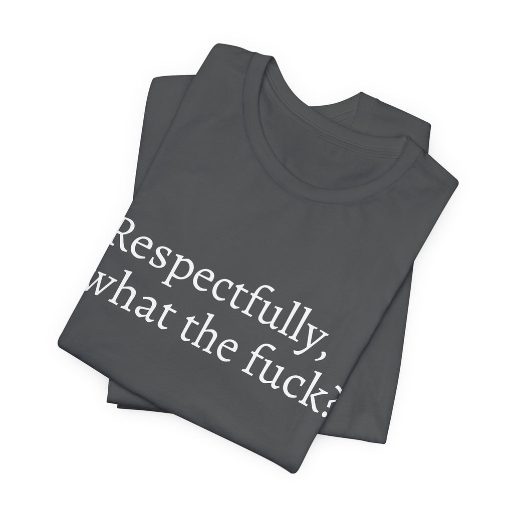 Respectfully T-Shirt
