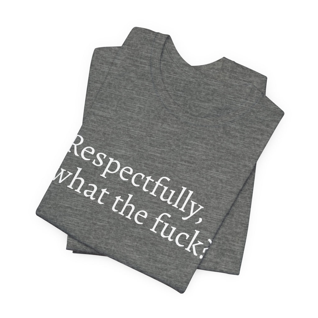 Respectfully T-Shirt
