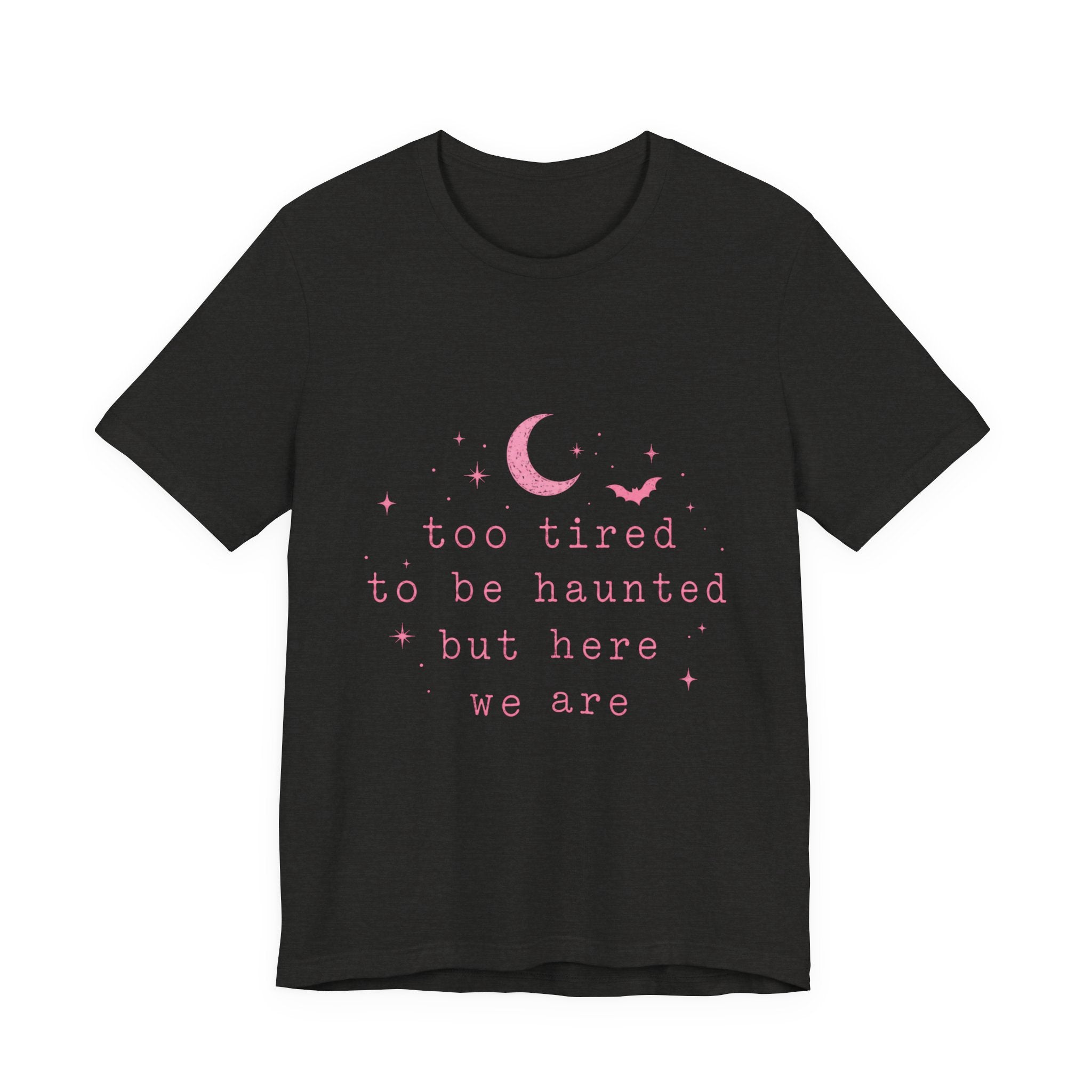 too tired to be haunted but here we are Tee | Halloween moon bat aesthetic