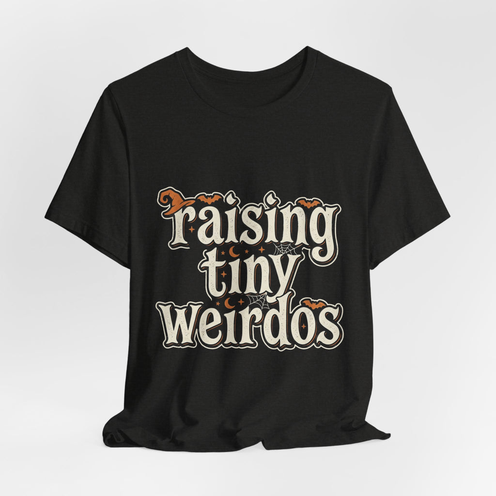 Raising Tiny Weirdos Tee — Cute Playful Parenting Graphic T‑Shirt