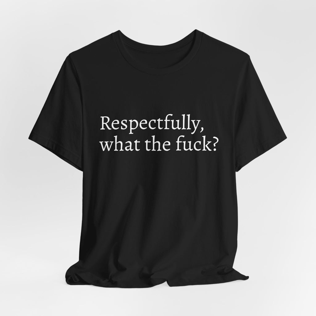 Respectfully T-Shirt