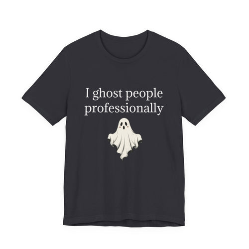Ghost People Professionally Tee — Funny Halloween Ghost T‑Shirt